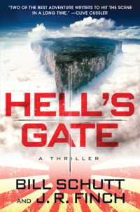 Finch, J. R.;Schutt, Bill — Hell's gate: a thriller