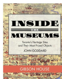 John Goddard — Inside the Museum — Gibson House