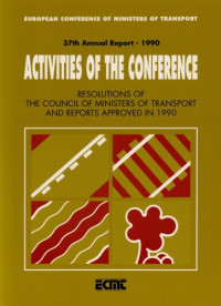 OECD — ECMT Thirty-Seventh Annual Report, 1990 : Activities of the Conference.