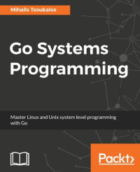 Mihalis Tsoukalos — Go Systems Programming