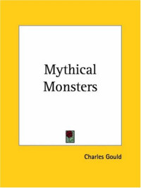 Charles Gould — Mythical Monsters