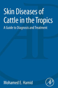 Hamid, Mohamed Elamin — Skin diseases of cattle in the tropics a guide to diagnosis and treatment