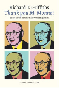 Richard Griffiths — ‘Thank you M. Monnet’: Essays on the History of European Integration