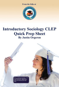 Justin Orgeron — Introductory Sociology CLEP Quick Prep Sheet