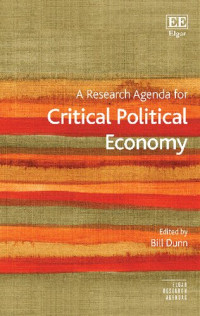 Bill Dunn (editor) — A Research Agenda for Critical Political Economy