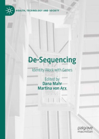 Martina von Arx, Dana Mahr — De-Sequencing: Identity Work with Genes
