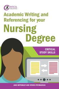 Jane Bottomley, Steven Pryjmachuk — Academic Writing and Referencing for Your Nursing Degree