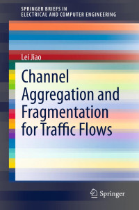 Lei Jiao — Channel Aggregation and Fragmentation for Traffic Flows