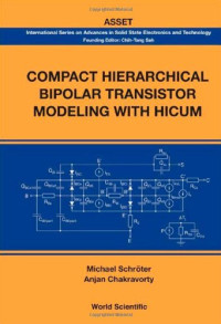 Michael Schroter, Anjan Chakravorty — Compact Hierarchical Bipolar Transistor Modeling With Hicum (International Series on Advances in Solid State Electronics and Technology)