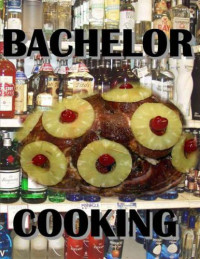 Dise, Elwood — Bachelor Cooking
