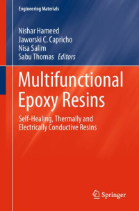 Hameed N., Capricho J.C., Salim N., Thomas S. (ed.) — Multifunctional Epoxy Resins: Self-Healing, Thermally and Electrically Conductive Resins