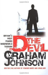 Johnson, Graham — The Devil: Britain's Most Feared Underworld Taxman