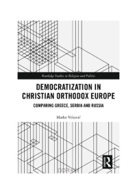 Marko Veković — Democratization in Christian Orthodox Europe: Comparing Greece, Serbia and Russia