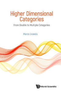Marco Grandis — Higher Dimensional Categories: From Double to Multiple Categories