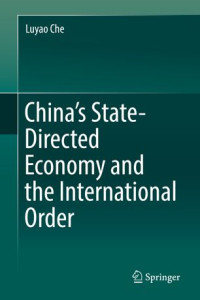 Luyao Che — China’s State-Directed Economy and the International Order