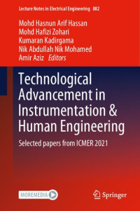 Mohd Hasnun Arif Hassan, Mohd Hafizi Zohari, Kumaran Kadirgama, Nik Abdullah Nik Mohamed, Amir Aziz — Technological Advancement in Instrumentation & Human Engineering: Selected papers from ICMER 2021