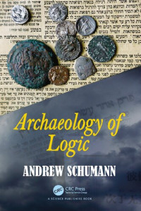 Andrew Schumann — Archaeology of Logic