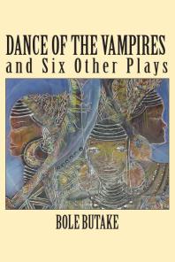 Bole Butake — Dance of the Vampires and Six Other Plays