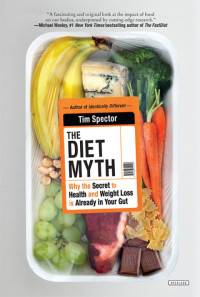 Tim Spector — The Diet Myth : The Real Science Behind What We Eat