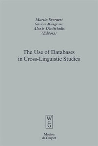 Everaert Martin et al. (Editors) — The Use of Databases in Cross-Linguistic Studies