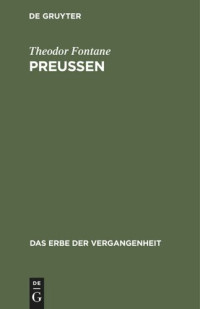 Theodor Fontane — Preußen: Heldenlieder, Balladen, Bilder