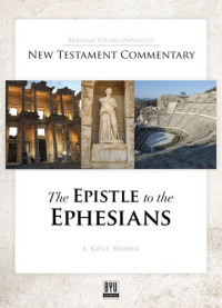 S. Kent Brown — The Epistle to the Ephesians