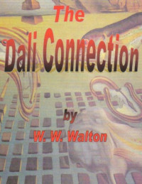W.W. Walton — Dali Connection - Frank Pilger Book 1
