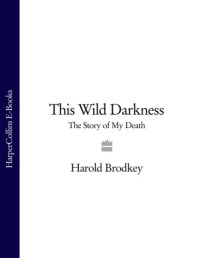 Brodkey, Harold — This wild darkness: the story of my death