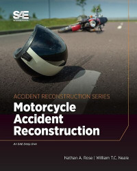 Nathan A Rose (author) &amp, William TC Neale (author) — Motorcycle Crash Reconstruction