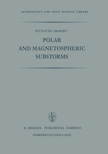 Syun-Ichi Akasofu (auth.) — Polar and Magnetospheric Substorms
