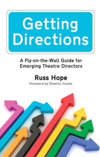 Russ Hope — Getting Directions: A Fly-on-the-Wall Guide for Emerging Theatre Directors