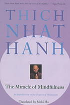 Thích. Nhất Hạnh;Vo, Dinh Mai — The Miracle of Mindfulness: An Introduction to the Practice of Meditation