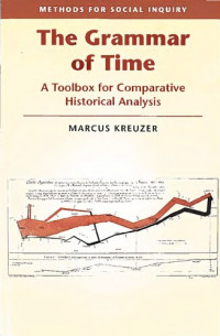 Marcus Kreuzer — The Grammar of Time: A Toolbox for Comparative Historical Analysis