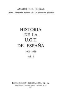 Rosal Amaro — Historia De La Ugt De España Tomo 1