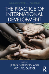 Jerrold Keilson; Michael Gubser — The Practice of International Development