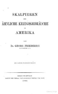 Georg Friederici — Skalpieren und ähnliche Kriegsgebräuche in Amerika