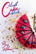 Anna Goldman — Colossal Cake Cookbook