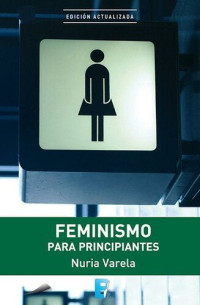 Varela, Núria — Feminismo para principiantes (Spanish Edition)
