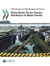 OECD — Seine Basin, l̂le-de-France, 2014 : resilience to major floods.