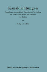 Dr.-Ing.e.h J. Brix (auth.) — Kanaldichtungen: Feststellungen über praktische Ergebnisse bei Verwendung von „SIKA“ zum Dichten und Verputzen von Kanälen