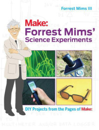 Forrest M. Mims III — Forrest Mims' Science Experiments