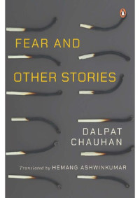 Dalpat Chauhan, Hemang Ashwinkumar (Translator) — Fear and other stories