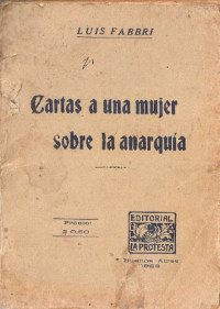 Fabbri Luis — Cartas A Una Mujer Sobre La Anarquia (1923)