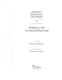 Mark J. Edwards, Thomas C. Oden (editors) — We Believe in the Crucified and Risen Lord