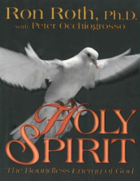 Ron Roth — Holy Spirit: The Boundless Energy of God