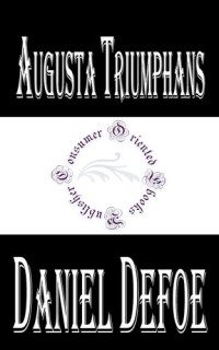 Daniel Defoe — Augusta Triumphans