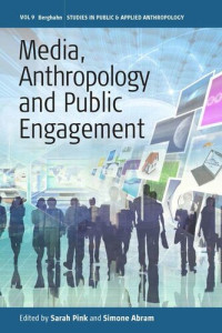 Sarah Pink (editor); Simone Abram (editor) — Media, Anthropology and Public Engagement