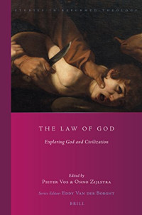 Pieter Vos, Onno Zijlstra — The Law of God: Exploring God and Civilization