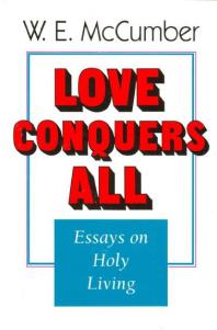 William McCumber — Love Conquers All: Essays on Holy Living