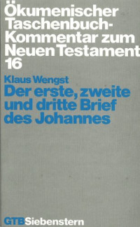 Klaus Wengst — Der erste, zweite und dritte Brief des Johannes